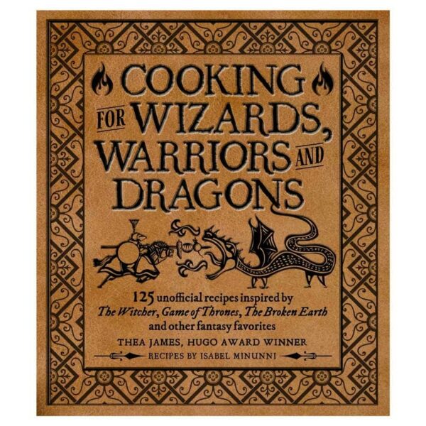 Cooking for Wizards, Warriors, and Dragons (2022 HC)