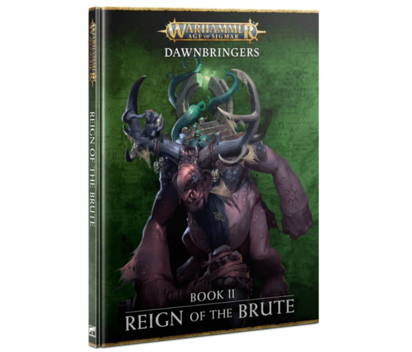 Age of Sigmar: Dawnbringers Book II - Reign of the Brute (2023 HC) (clearance 50% off)
