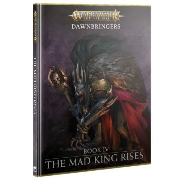 Age of Sigmar: Dawnbringers Book IV - The Mad King Rises (2024 HC)