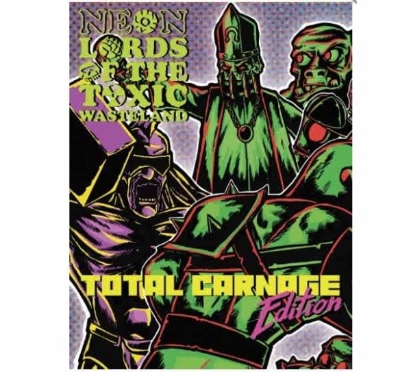 Neon Lords of the Toxic Wasteland RPG: Total Carnage Edition (2025 HC)